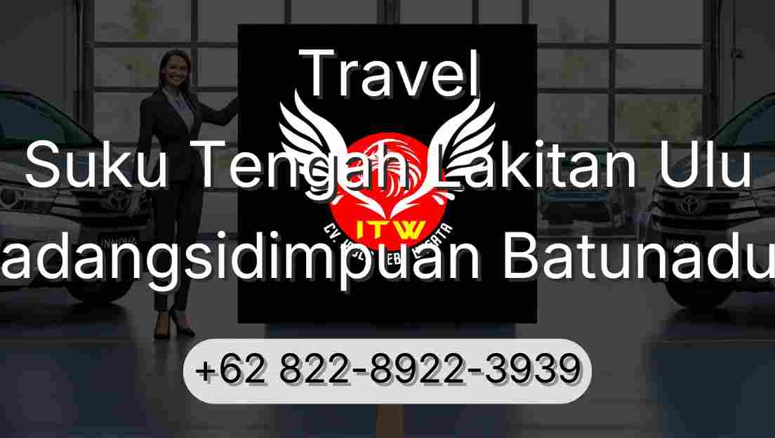 Travel Suku Tengah Lakitan Ulu Padangsidimpuan Batunadua