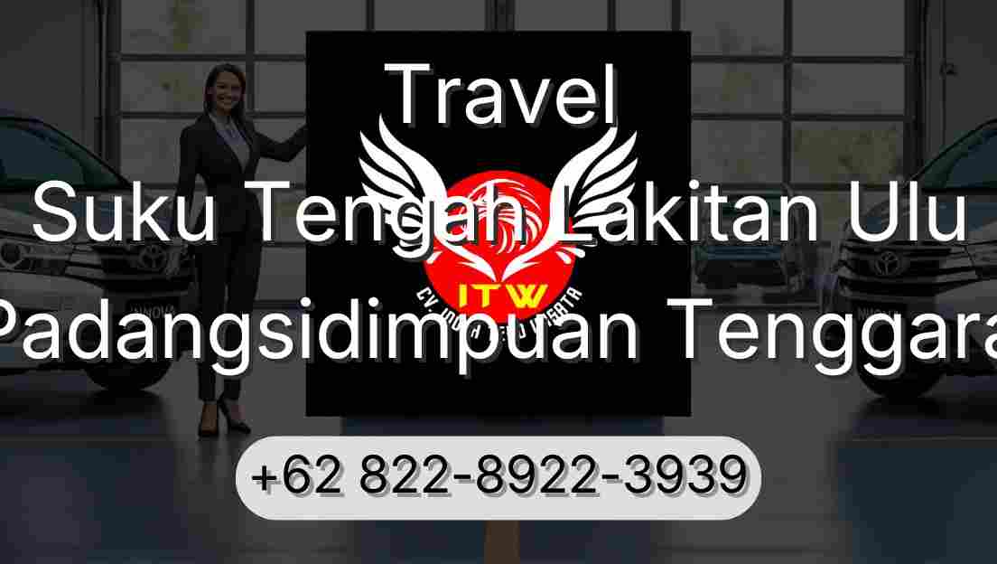 Travel Suku Tengah Lakitan Ulu Padangsidimpuan Tenggara