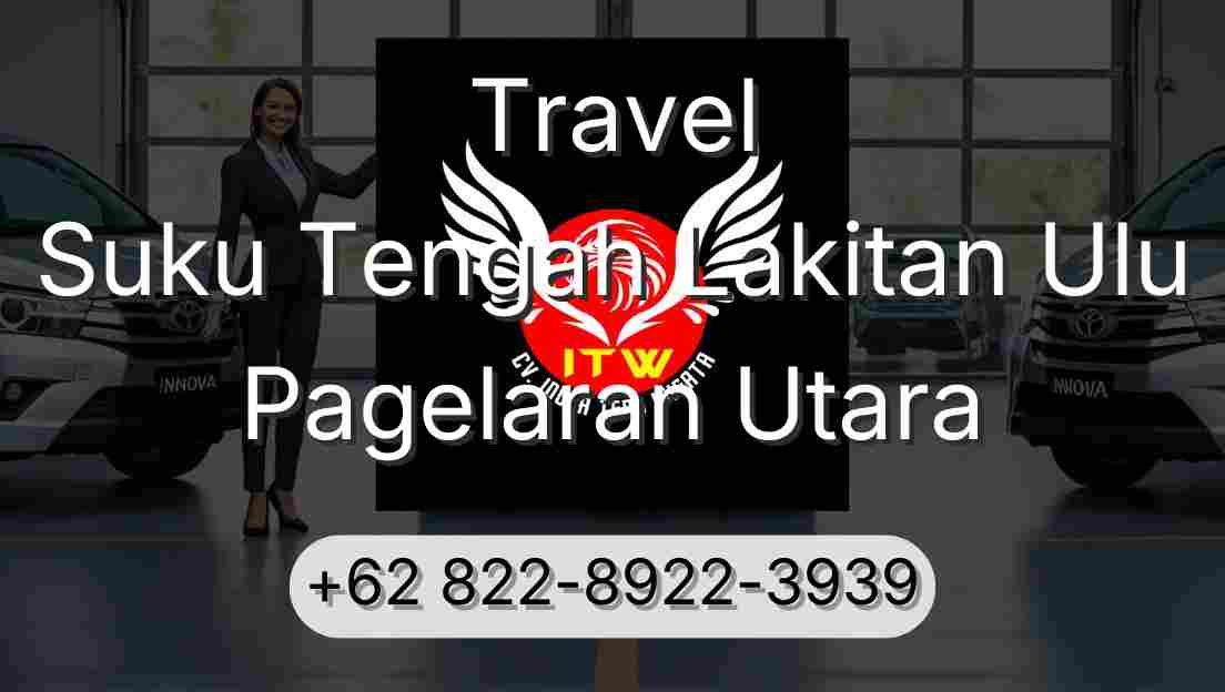 Travel Suku Tengah Lakitan Ulu Pagelaran Utara