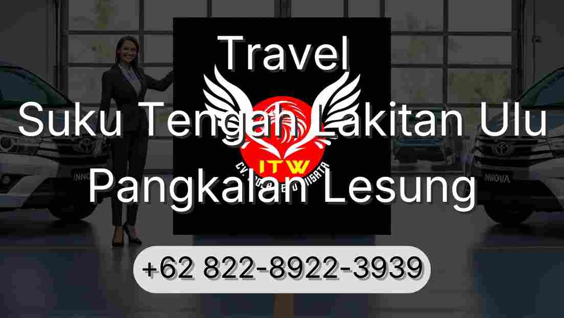 Travel Suku Tengah Lakitan Ulu Pangkalan Lesung