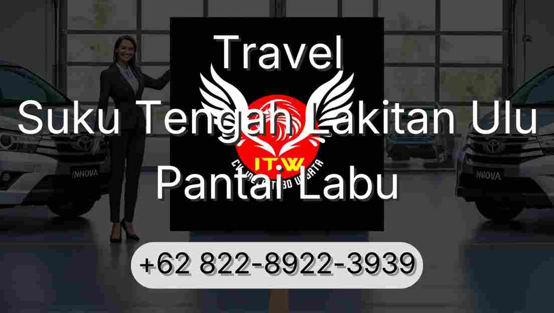 Travel Suku Tengah Lakitan Ulu Pantai Labu