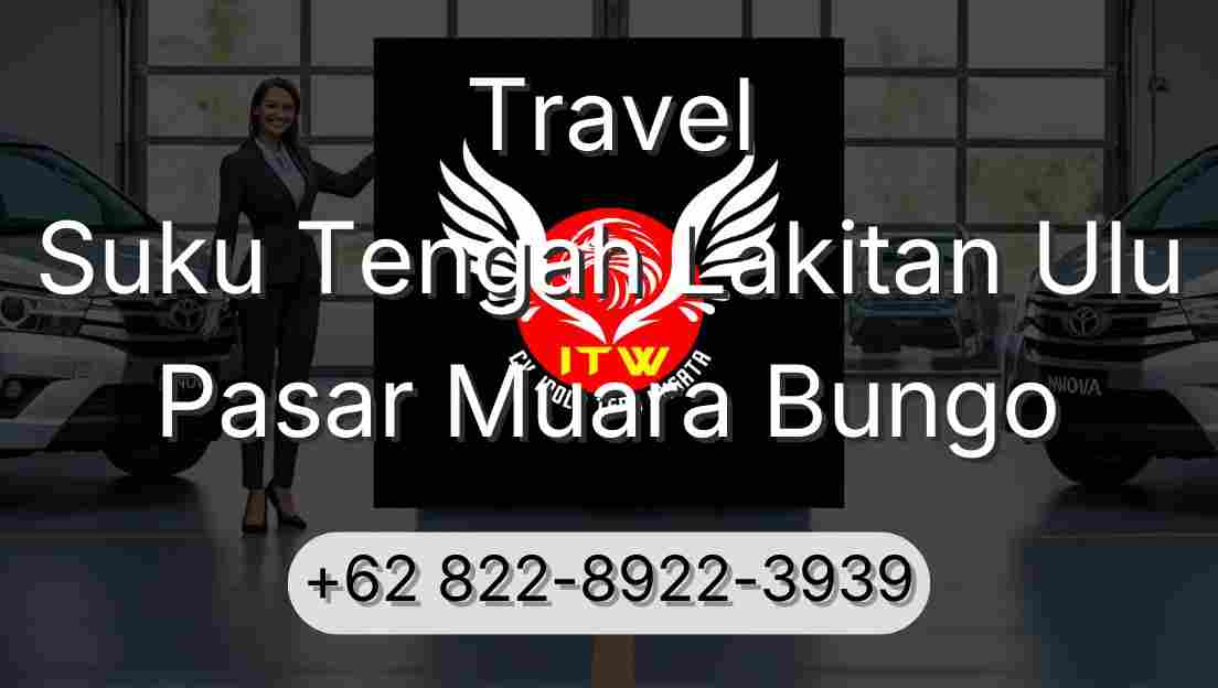 Travel Suku Tengah Lakitan Ulu Pasar Muara Bungo