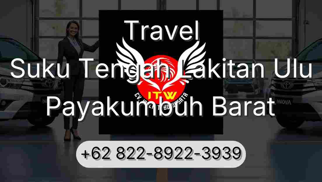 Travel Suku Tengah Lakitan Ulu Payakumbuh Barat