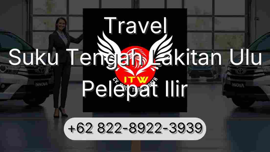 Travel Suku Tengah Lakitan Ulu Pelepat Ilir