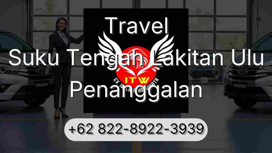 Travel Suku Tengah Lakitan Ulu Penanggalan