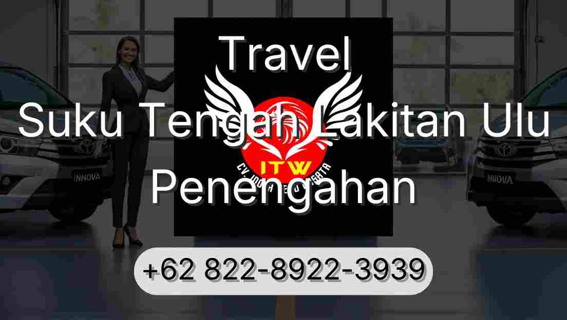 Travel Suku Tengah Lakitan Ulu Penengahan
