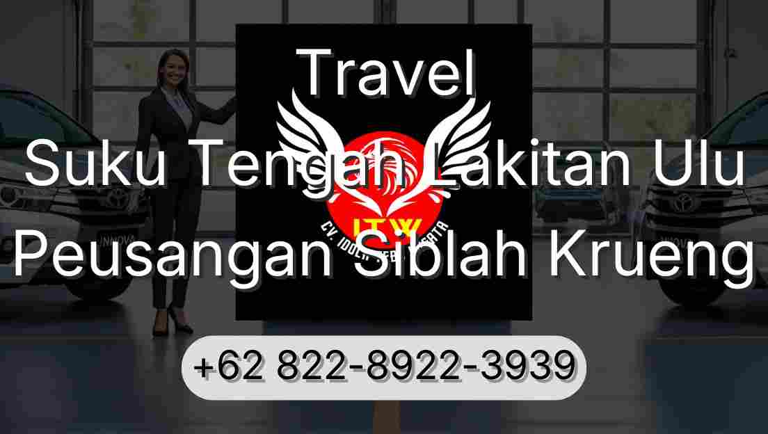 Travel Suku Tengah Lakitan Ulu Peusangan Siblah Krueng
