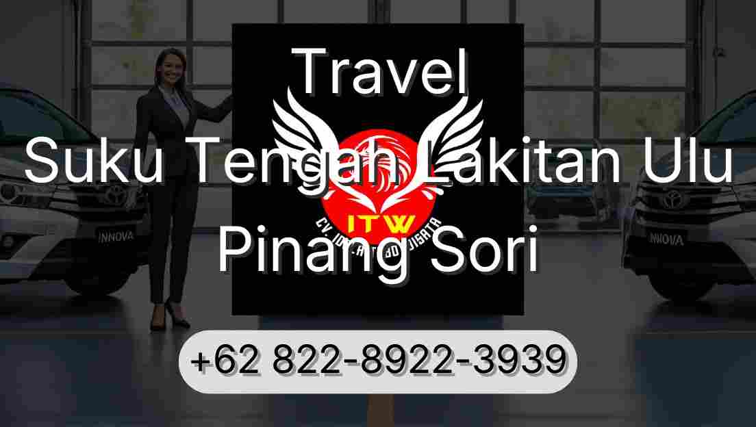 Travel Suku Tengah Lakitan Ulu Pinang Sori
