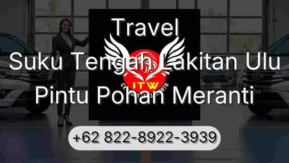 Travel Suku Tengah Lakitan Ulu Pintu Pohan Meranti