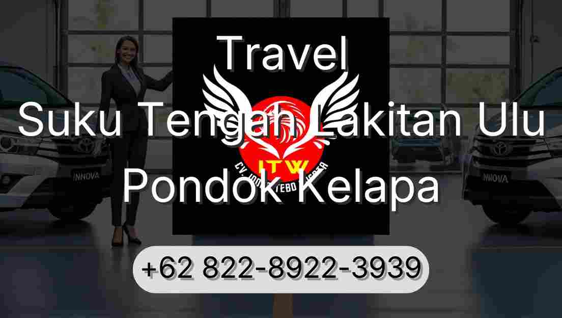 Travel Suku Tengah Lakitan Ulu Pondok Kelapa