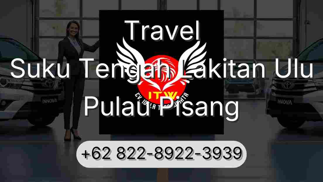 Travel Suku Tengah Lakitan Ulu Pulau Pisang