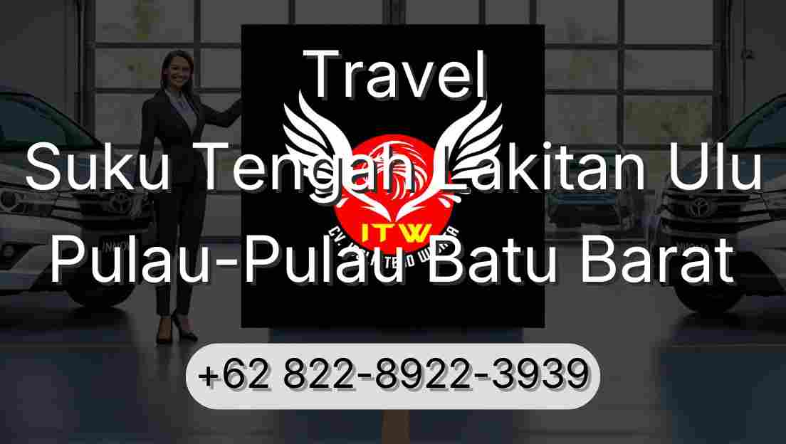 Travel Suku Tengah Lakitan Ulu Pulau-Pulau Batu Barat