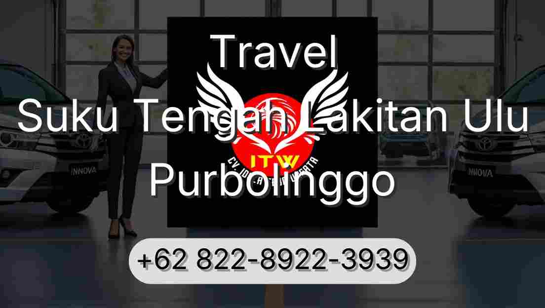 Travel Suku Tengah Lakitan Ulu Purbolinggo