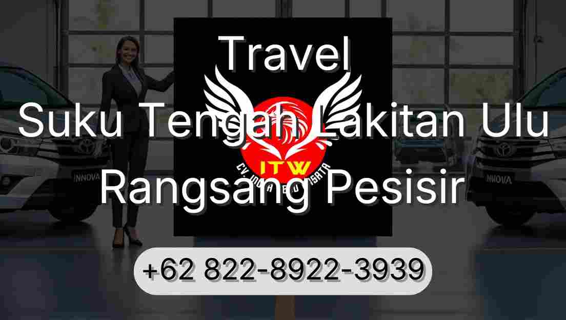 Travel Suku Tengah Lakitan Ulu Rangsang Pesisir
