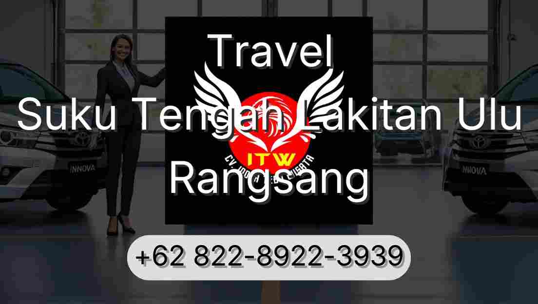 Travel Suku Tengah Lakitan Ulu Rangsang