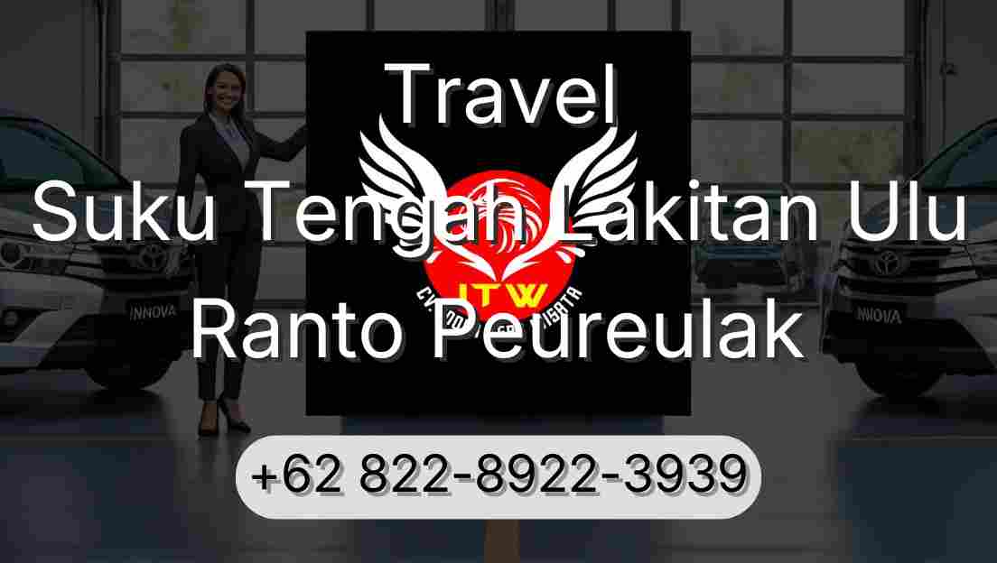 Travel Suku Tengah Lakitan Ulu Ranto Peureulak