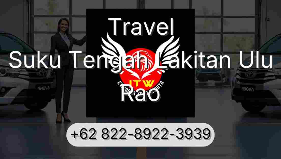Travel Suku Tengah Lakitan Ulu Rao