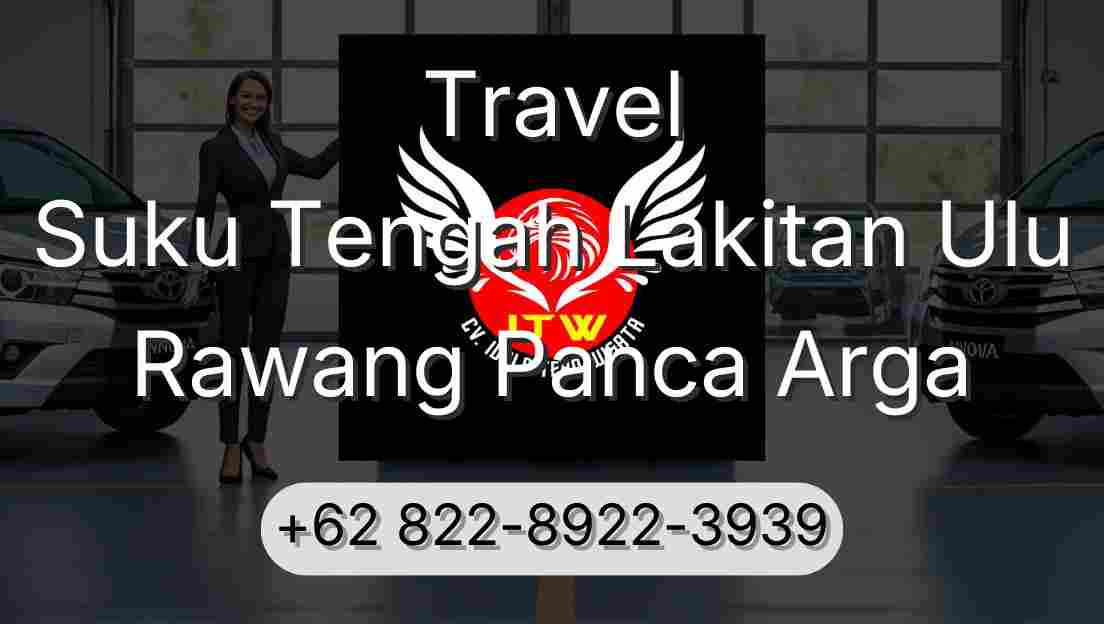 Travel Suku Tengah Lakitan Ulu Rawang Panca Arga