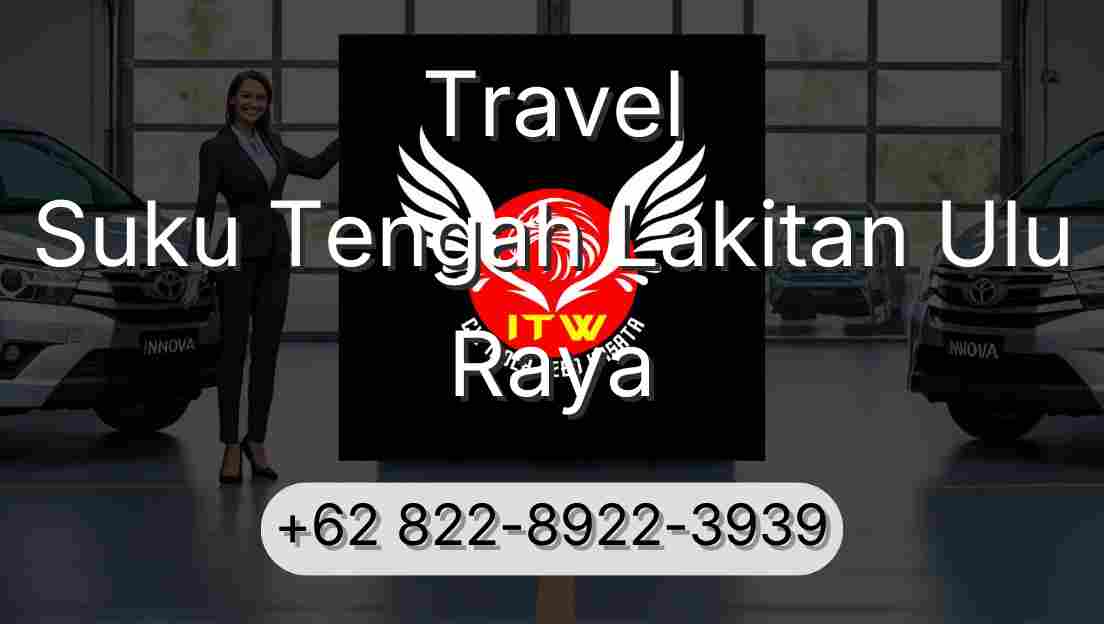 Travel Suku Tengah Lakitan Ulu Raya
