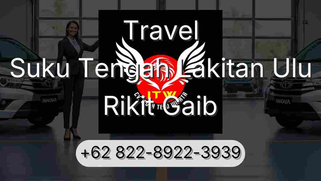 Travel Suku Tengah Lakitan Ulu Rikit Gaib
