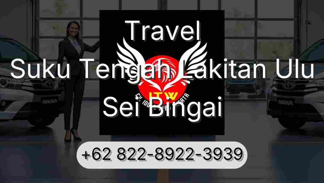 Travel Suku Tengah Lakitan Ulu Sei Bingai