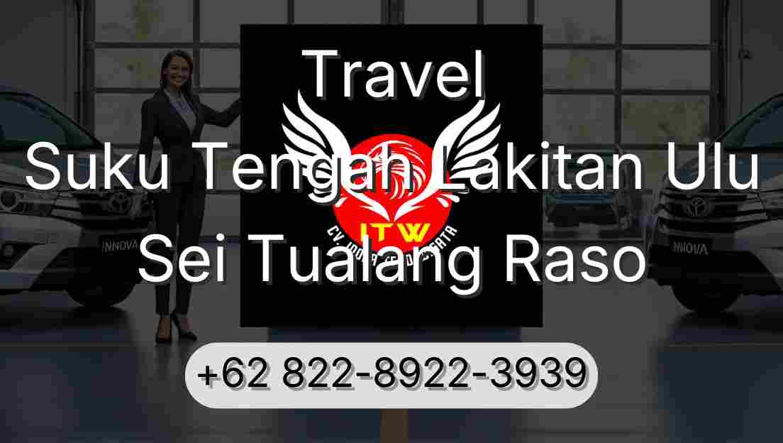 Travel Suku Tengah Lakitan Ulu Sei Tualang Raso