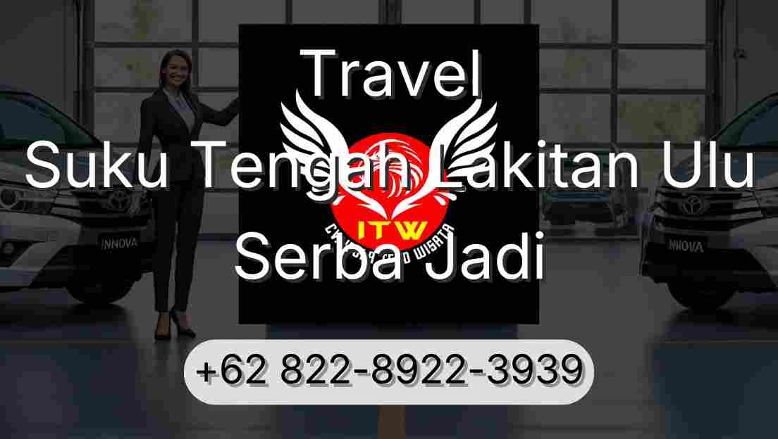 Travel Suku Tengah Lakitan Ulu Serba Jadi