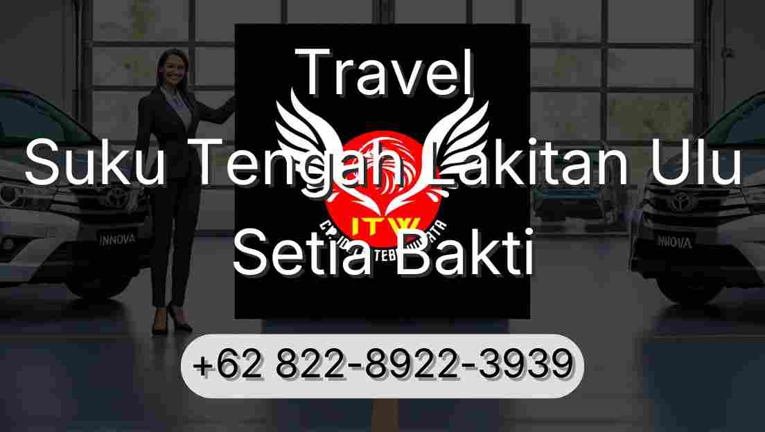 Travel Suku Tengah Lakitan Ulu Setia Bakti