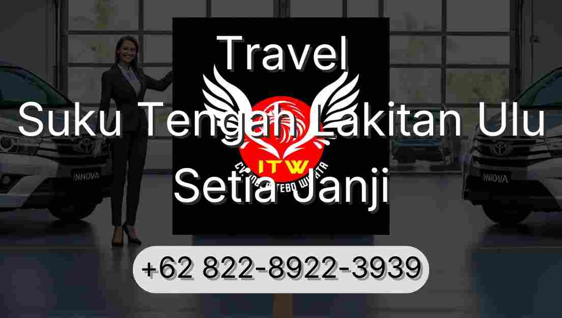 Travel Suku Tengah Lakitan Ulu Setia Janji