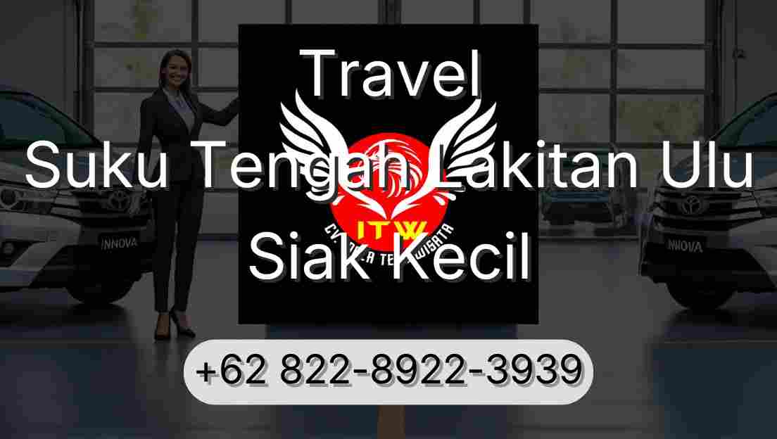 Travel Suku Tengah Lakitan Ulu Siak Kecil