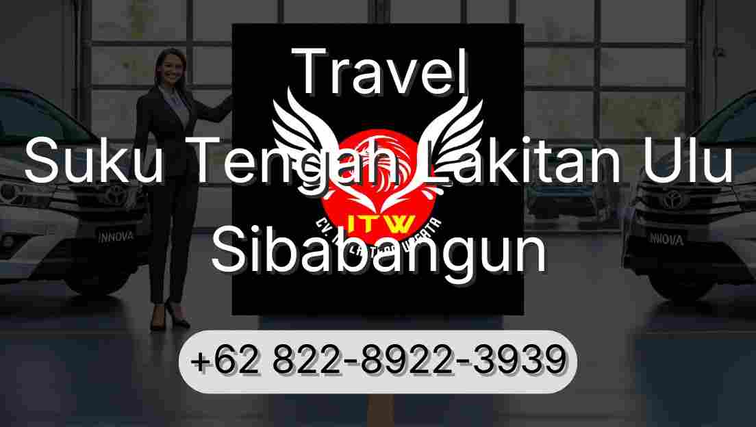 Travel Suku Tengah Lakitan Ulu Sibabangun