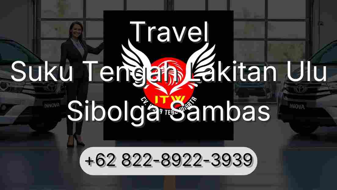 Travel Suku Tengah Lakitan Ulu Sibolga Sambas