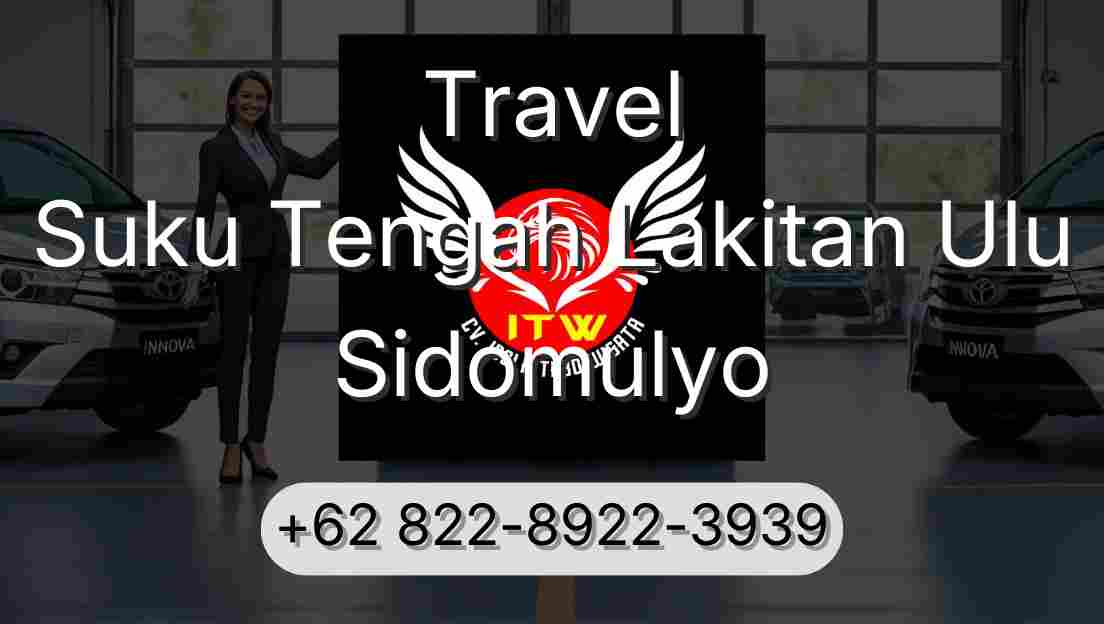 Travel Suku Tengah Lakitan Ulu Sidomulyo
