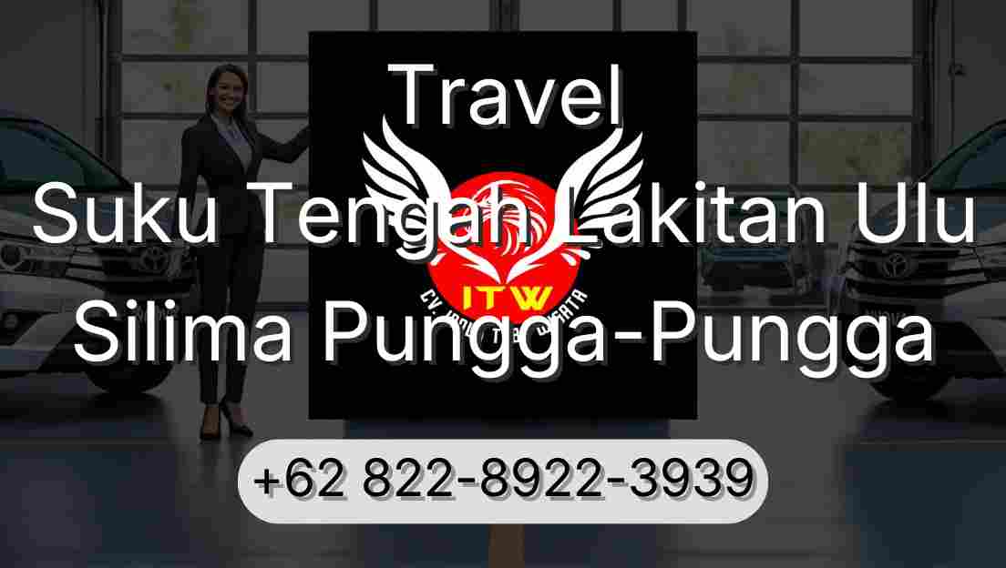 Travel Suku Tengah Lakitan Ulu Silima Pungga-Pungga