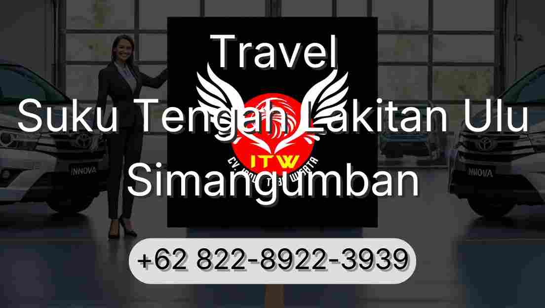 Travel Suku Tengah Lakitan Ulu Simangumban