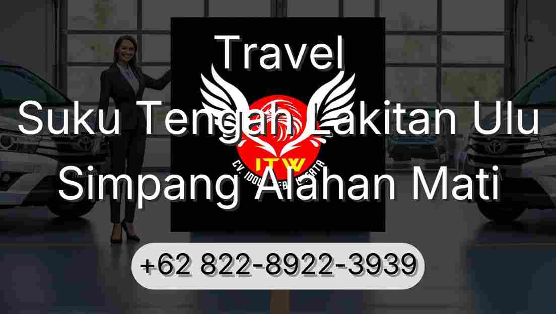 Travel Suku Tengah Lakitan Ulu Simpang Alahan Mati