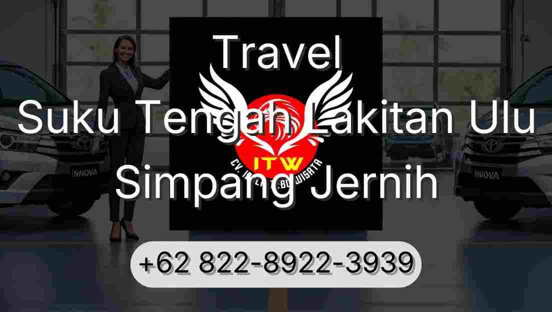 Travel Suku Tengah Lakitan Ulu Simpang Jernih