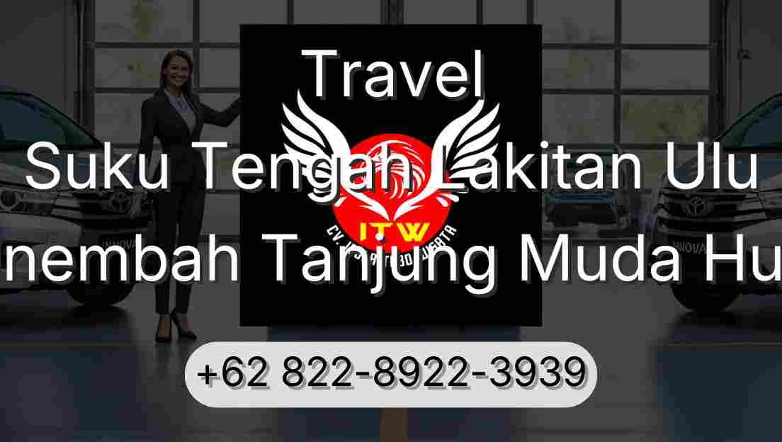 Travel Suku Tengah Lakitan Ulu Sinembah Tanjung Muda Hulu