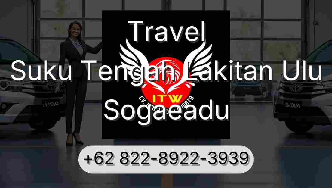 Travel Suku Tengah Lakitan Ulu Sogaeadu