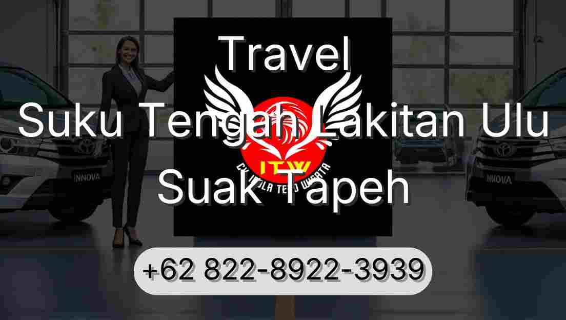 Travel Suku Tengah Lakitan Ulu Suak Tapeh