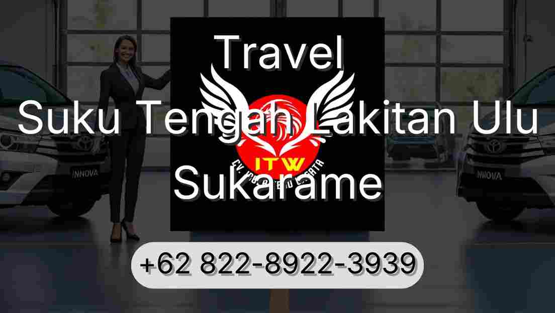 Travel Suku Tengah Lakitan Ulu Sukarame