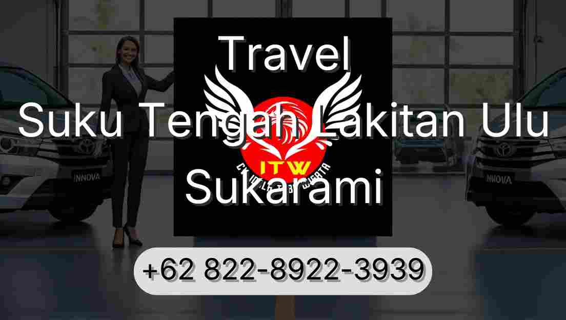Travel Suku Tengah Lakitan Ulu Sukarami