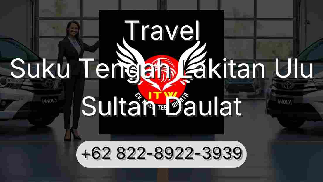 Travel Suku Tengah Lakitan Ulu Sultan Daulat