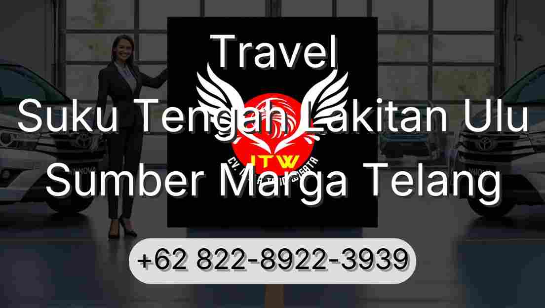 Travel Suku Tengah Lakitan Ulu Sumber Marga Telang
