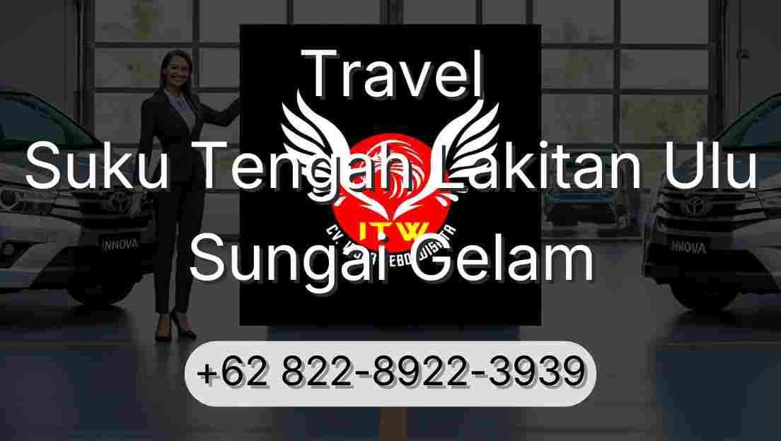 Travel Suku Tengah Lakitan Ulu Sungai Gelam