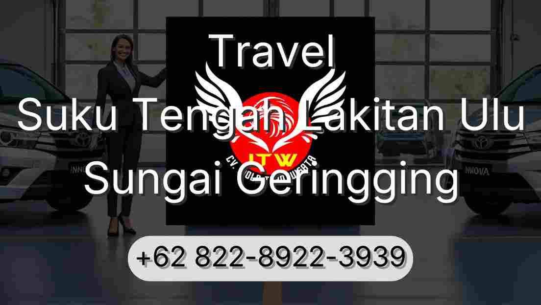 Travel Suku Tengah Lakitan Ulu Sungai Geringging
