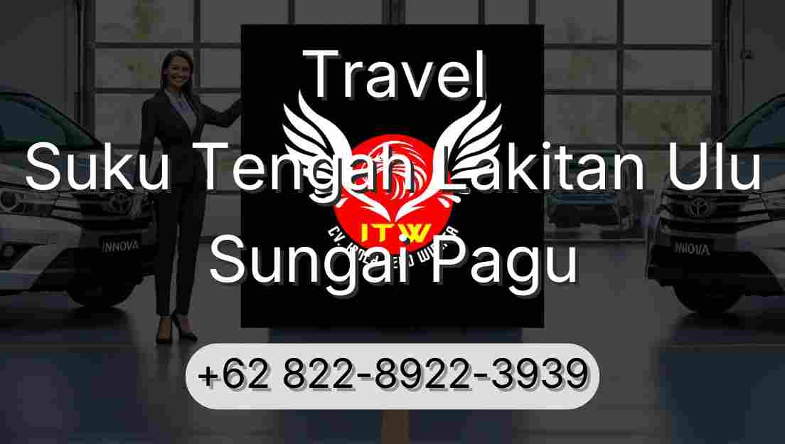 Travel Suku Tengah Lakitan Ulu Sungai Pagu