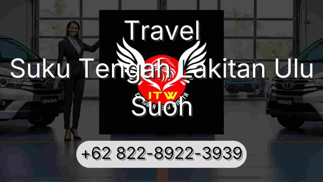 Travel Suku Tengah Lakitan Ulu Suoh