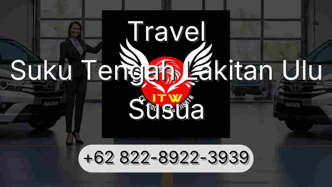 Travel Suku Tengah Lakitan Ulu Susua