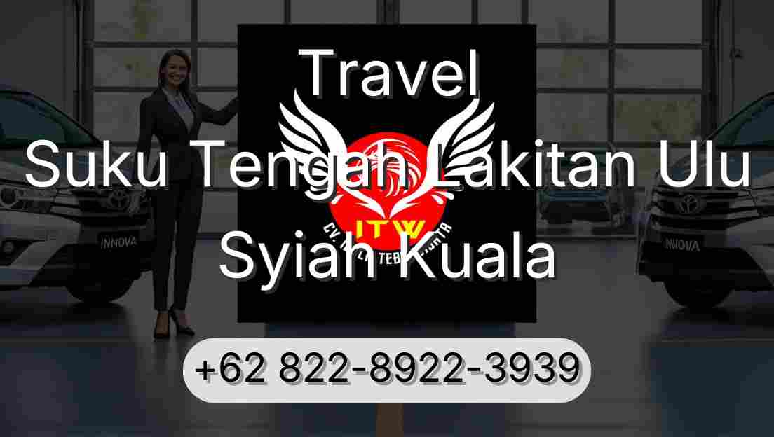 Travel Suku Tengah Lakitan Ulu Syiah Kuala